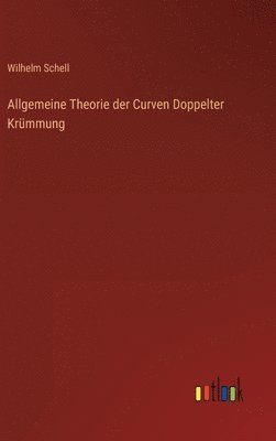 bokomslag Allgemeine Theorie der Curven Doppelter Krmmung