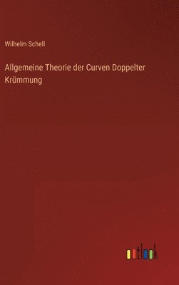 Allgemeine Theorie der Curven Doppelter Krmmung 1