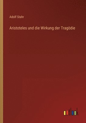 bokomslag Aristoteles und die Wirkung der Tragdie