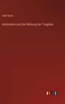 bokomslag Aristoteles und die Wirkung der Tragdie