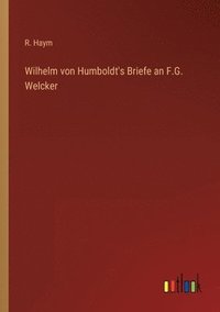 bokomslag Wilhelm von Humboldt's Briefe an F.G. Welcker