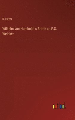 bokomslag Wilhelm von Humboldt's Briefe an F.G. Welcker