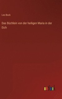 bokomslag Das Bchlein von der heiligen Maria in der Eich