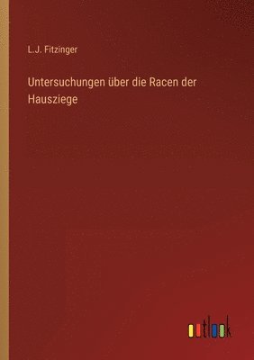 bokomslag Untersuchungen ber die Racen der Hausziege