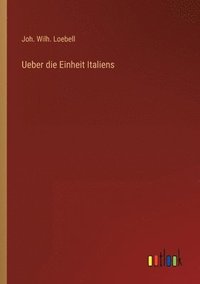 bokomslag Ueber die Einheit Italiens