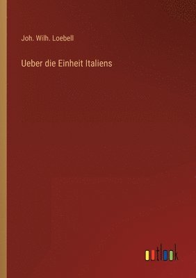 bokomslag Ueber die Einheit Italiens