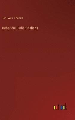 Ueber die Einheit Italiens 1