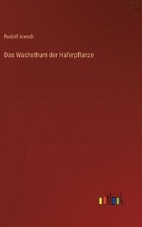 bokomslag Das Wachsthum der Haferpflanze