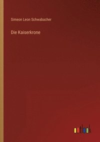 bokomslag Die Kaiserkrone