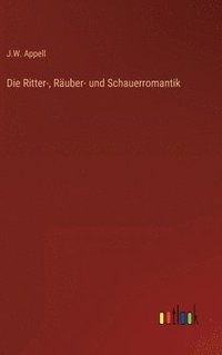 bokomslag Die Ritter-, Ruber- und Schauerromantik