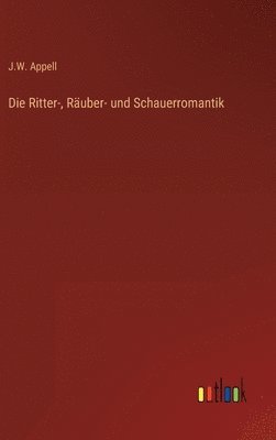 Die Ritter-, Ruber- und Schauerromantik 1