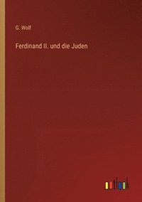 bokomslag Ferdinand II. und die Juden
