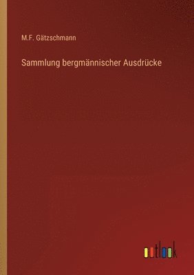 Sammlung bergmnnischer Ausdrcke 1