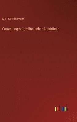 Sammlung bergmnnischer Ausdrcke 1