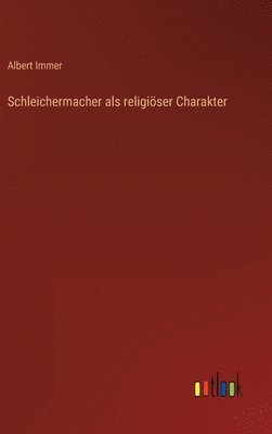 bokomslag Schleichermacher als religiser Charakter