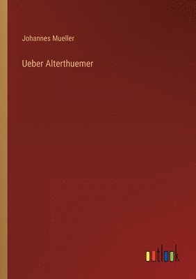 Ueber Alterthuemer