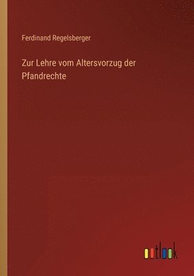 Zur Lehre vom Altersvorzug der Pfandrechte