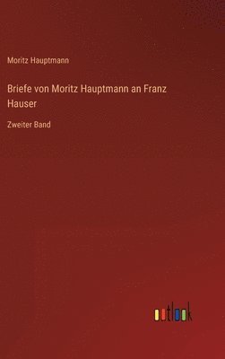 bokomslag Briefe von Moritz Hauptmann an Franz Hauser