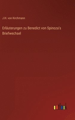 Erläuterungen zu Benedict von Spinoza's Briefwechsel