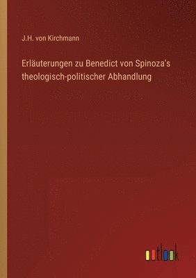 Erluterungen zu Benedict von Spinoza's theologisch-politischer Abhandlung 1