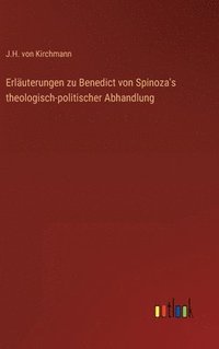 bokomslag Erluterungen zu Benedict von Spinoza's theologisch-politischer Abhandlung