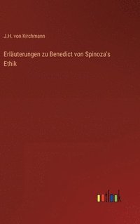 bokomslag Erluterungen zu Benedict von Spinoza's Ethik