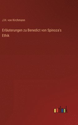 Erluterungen zu Benedict von Spinoza's Ethik 1