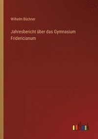 bokomslag Jahresbericht ber das Gymnasium Fridericianum
