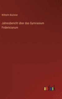 bokomslag Jahresbericht ber das Gymnasium Fridericianum
