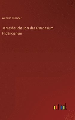 bokomslag Jahresbericht ber das Gymnasium Fridericianum