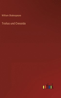 bokomslag Troilus und Cressida