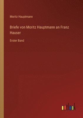 bokomslag Briefe von Moritz Hauptmann an Franz Hauser