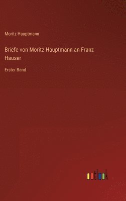 bokomslag Briefe von Moritz Hauptmann an Franz Hauser