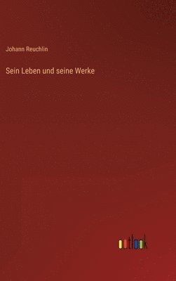 bokomslag Sein Leben und seine Werke