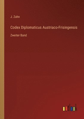 bokomslag Codex Diplomaticus Austriaco-Frisingensis