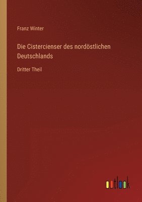 Die Cistercienser des nordstlichen Deutschlands 1