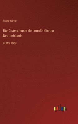 Die Cistercienser des nordstlichen Deutschlands 1