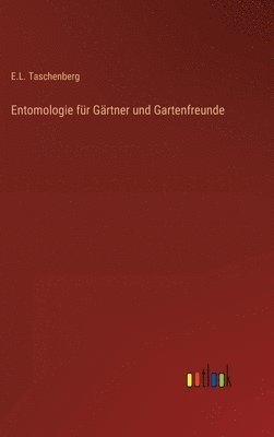 Entomologie fr Grtner und Gartenfreunde 1