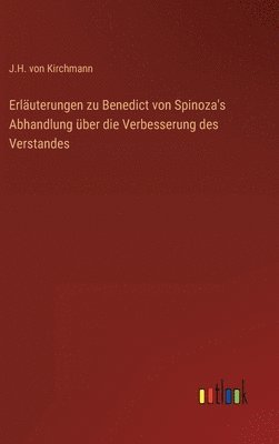 bokomslag Erluterungen zu Benedict von Spinoza's Abhandlung ber die Verbesserung des Verstandes