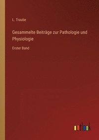 bokomslag Gesammelte Beitrge zur Pathologie und Physiologie