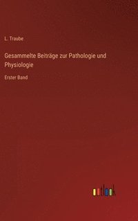 bokomslag Gesammelte Beitrge zur Pathologie und Physiologie