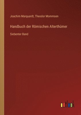Handbuch der Römischen Alterthümer