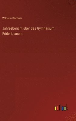 bokomslag Jahresbericht ber das Gymnasium Fridericianum