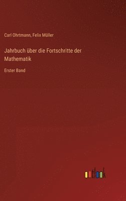 Carl Ohrtmann, Felix Müller - Jahrbuch über die Fortschritte der Mathematik, Inbunden