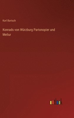bokomslag Konrads von Wrzburg Partonopier und Meliur