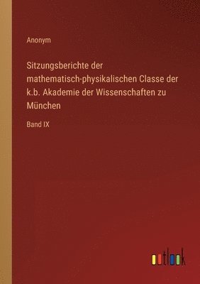 Sitzungsberichte der mathematisch-physikalischen Classe der k.b. Akademie der Wissenschaften zu Mnchen 1