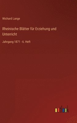 Wichard Lange - Rheinische Blätter für Erziehung und Unterricht, Inbunden