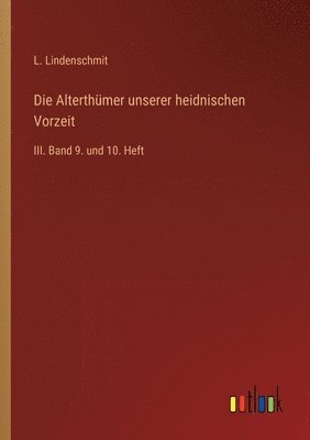 bokomslag Die Alterthmer unserer heidnischen Vorzeit