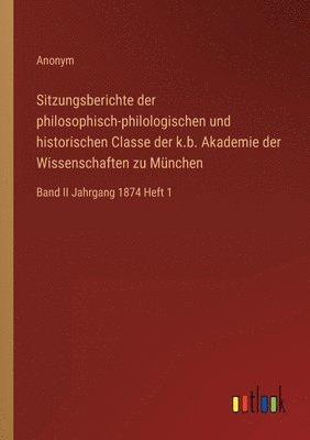 bokomslag Sitzungsberichte der philosophisch-philologischen und historischen Classe der k.b. Akademie der Wissenschaften zu Mnchen