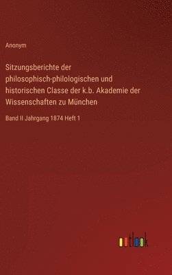 Sitzungsberichte der philosophisch-philologischen und historischen Classe der k.b. Akademie der Wissenschaften zu Mnchen 1